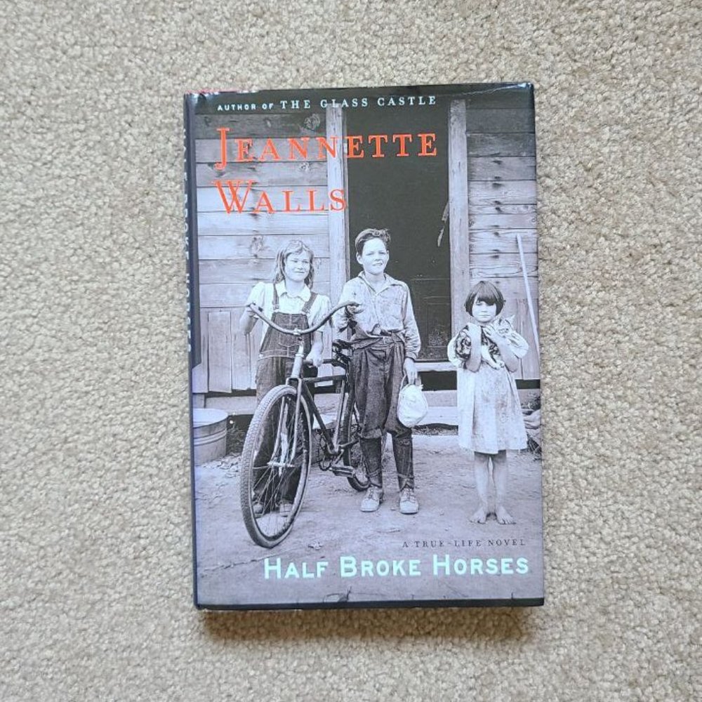 Half‎ Broke Horses: A True-Life Novel by Jeannette Walls - Hardcover